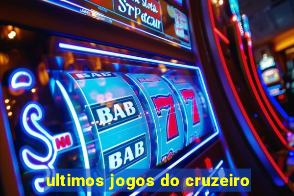 ultimos jogos do cruzeiro